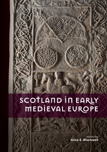 Scotland in Early Medieval Europe • Scotland in Early Medieval Europe