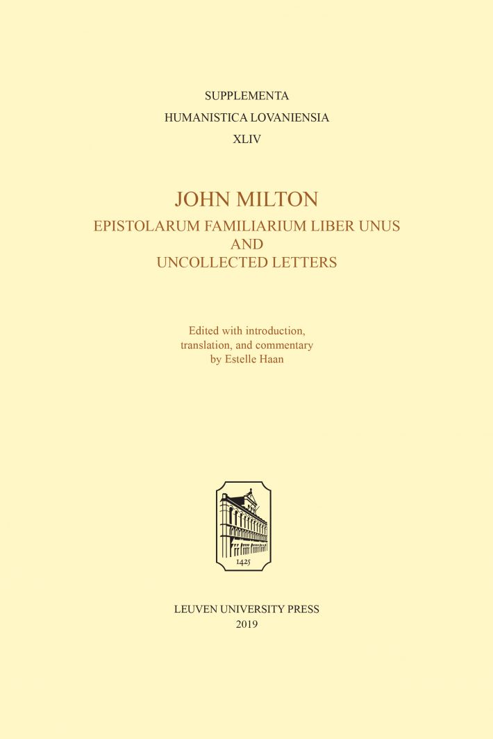 John Milton, Epistolarum Familiarium Liber Unus and Uncollected Letters • John Milton, Epistolarum Familiarium Liber Unus and Uncollected Letters
