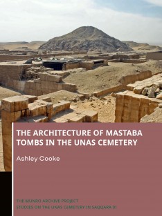 The Architecture of Mastaba Tombs in the Unas Cemetery • The Architecture of Mastaba Tombs in the Unas Cemetery