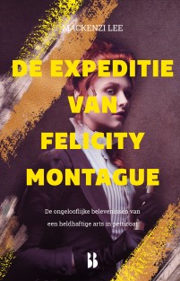 De expeditie van Felicity Montague • De expeditie van Felicity Montague