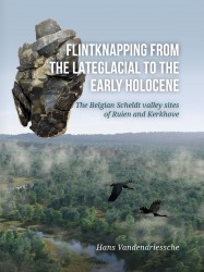 Flintknapping from the Lateglacial to the Early Holocene • Flintknapping from the Lateglacial to the Early Holocene