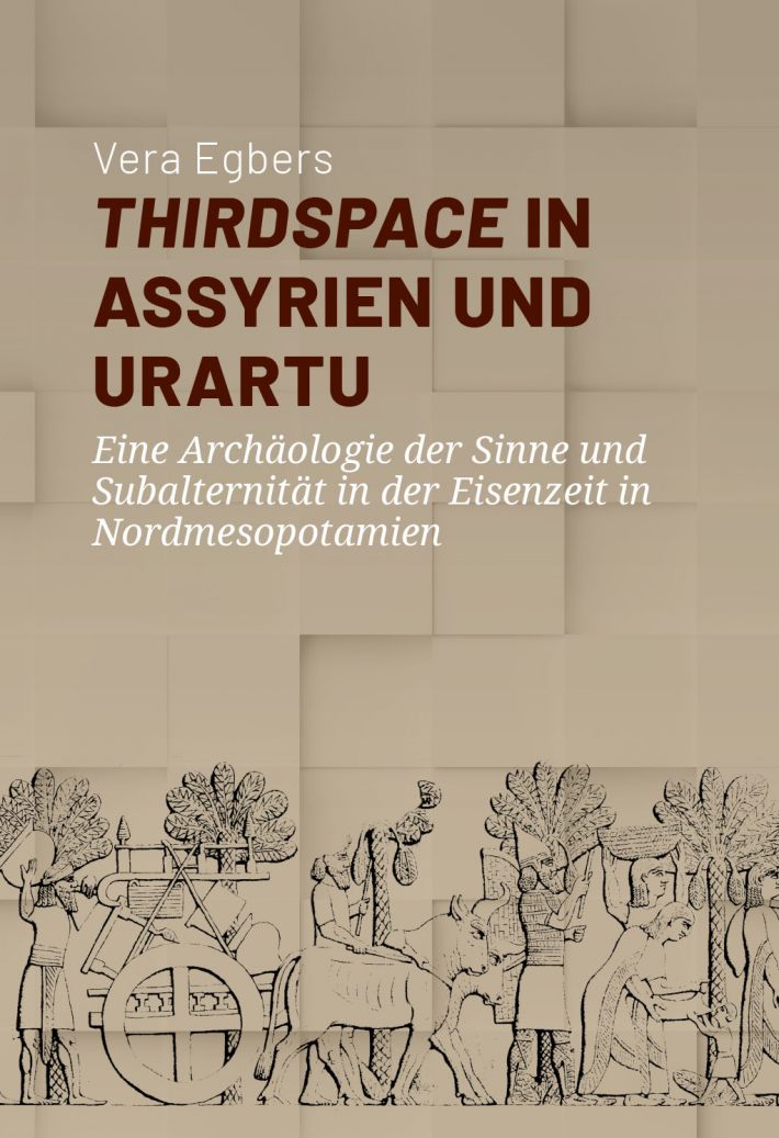 Thirdspace in Assyrien und Urartu • Thirdspace in Assyrien und Urartu