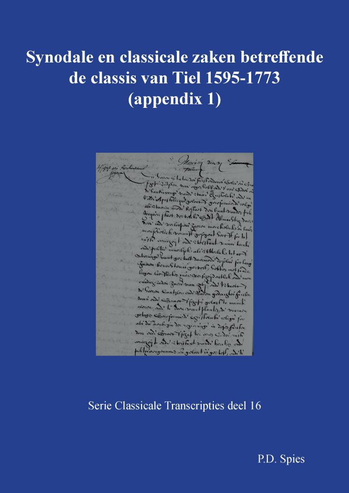 Synodale en classicale zaken betreffende de classis van Tiel 1595-1773