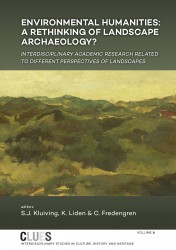 Environmental humanities: a rethinking of landscape archaeology? • Environmental humanities: a rethinking of landscape archaeology?