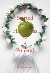 It Started With Happiness At A Funeral