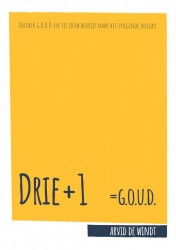 Drie +1 = G.O.U.D.