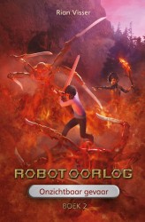 Robotoorlog – Boek 2: Onzichtbaar gevaar