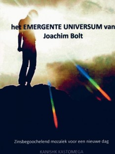 het EMERGENTE UNIVERSUM van Joachim Bolt
