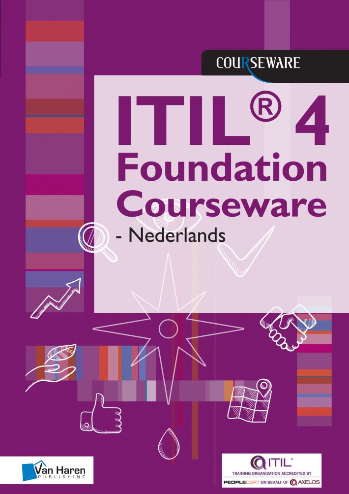 ITIL® 4 Foundation Courseware - Nederlands • ITIL® 4 Foundation Courseware - Nederlands • ITIL® 4 Foundation Courseware - Nederlands