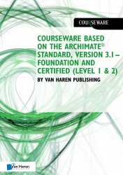 Courseware based on The Archimate® Standard, Version 3.1 – Foundation and Certified (Level 1 & 2) by Van Haren Publishing