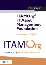 ITAMOrg® IT Asset Management Foundation Courseware • ITAMOrg® IT Asset Management Foundation Courseware • ITAMOrg® IT Asset Management Foundation Courseware