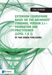 Extension courseware based on the Archimate Standard, Version 3.1 Standard by Van Haren Publishing • Extension courseware based on the Archimate Standard, Version 3.1 Standard by Van Haren Publishing • Extension courseware based on the Archimate Standard, Version 3.1 Standard by Van Haren Publishing