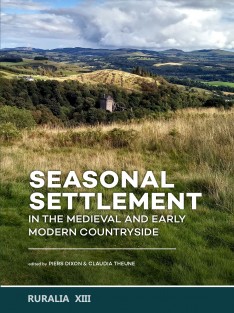 Seasonal Settlement in the Medieval and Early Modern Countryside • Seasonal Settlement in the Medieval and Early Modern Countryside