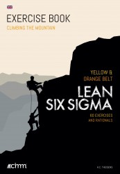 Lean Six Sigma Yellow & Orange Belt Exercise Book • Lean Six Sigma Orange Belt
