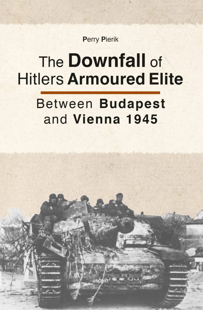 The Downfall of Hitlers Armoured Elite