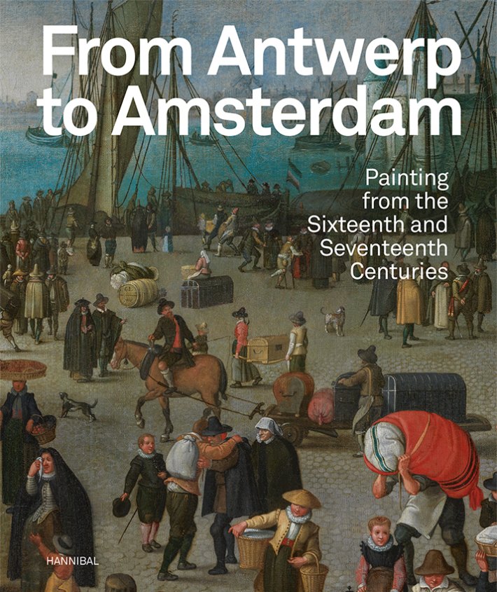 Van Antwerpen naar Amsterdam – Schilderkunst uit de zestiende en zeventiende eeuw ENGELS