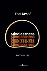 The Art of Mindlessness