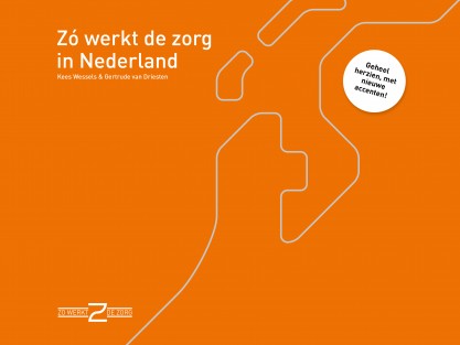 Zó werkt de zorg in Nederland • Zo werkt de zorg in Nederland