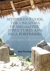 Mysterious Gods, the creators of megalithic structures and Inca Fortresses