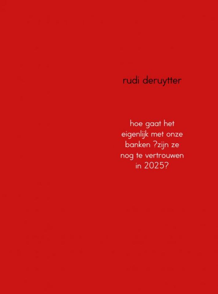 Hoe gaat het eigenlijk met onze banken?zijn ze nog te vertrouwen in 2025?