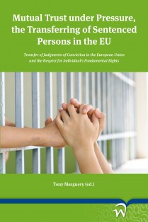 Mutual Trust under Pressure, the Transferring of Sentenced Persons in the EU