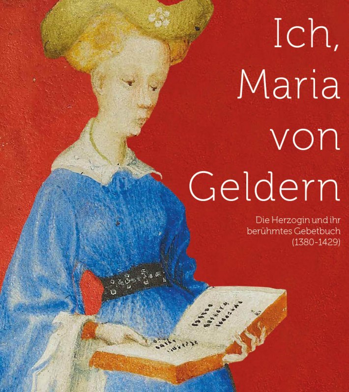 Ich, Maria von Geldern