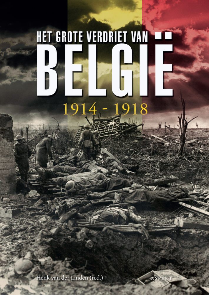 Het Grote verdriet van België 1914-1918 • Het grote verdriet van België
