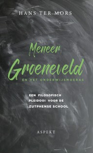 Meneer Groeneveld en het onderwijsmoeras • Meneer Groeneveld en het onderwijsmoeras