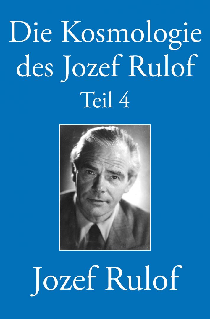 Die Kosmologie des Jozef Rulof Teil 4
