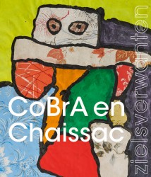 CoBrA & Chaissac-zielsverwanten