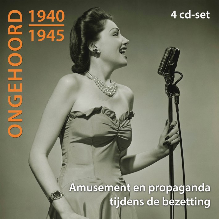 Ongehoord 1940-1945-Amusement en propaganda tijdens de bezetting (4-cd's