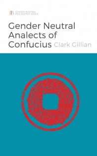 The Gender Neutral Analects of Confucius
