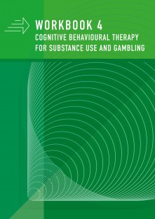 Cognitive behavioural therapy for substance use and gambling • Set Workbook 4 cbt substance use and gambling