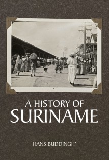 A History of Suriname • A History of Suriname