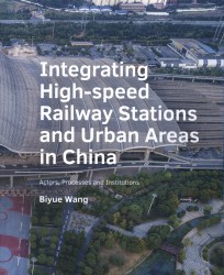 Integrating ­High‑speed ­Railway Stations and Urban Areas in China