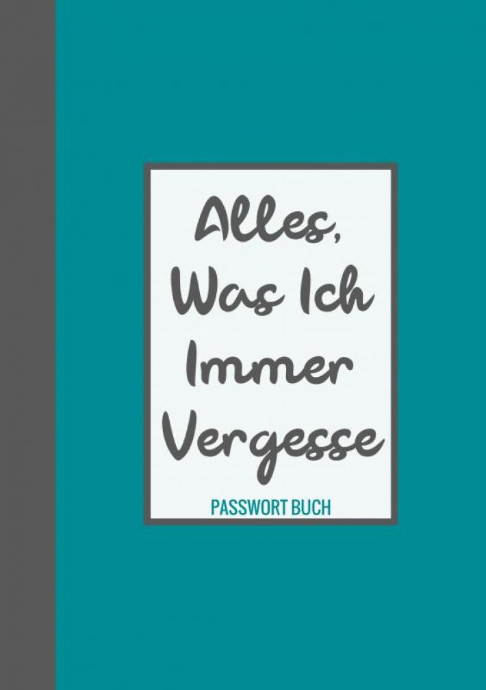 Passwort Buch - Alles, was ich immer vergesse