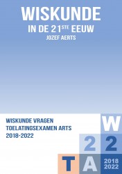 Wiskunde Vraagstukken Toelatingsexamen Arts 2018-2022