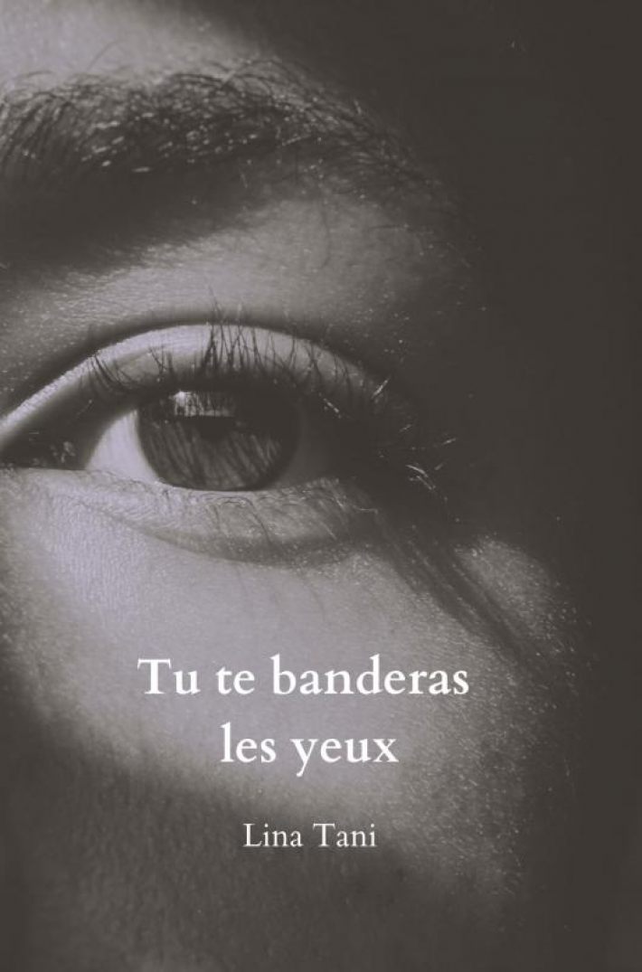 Tu te banderas les yeux