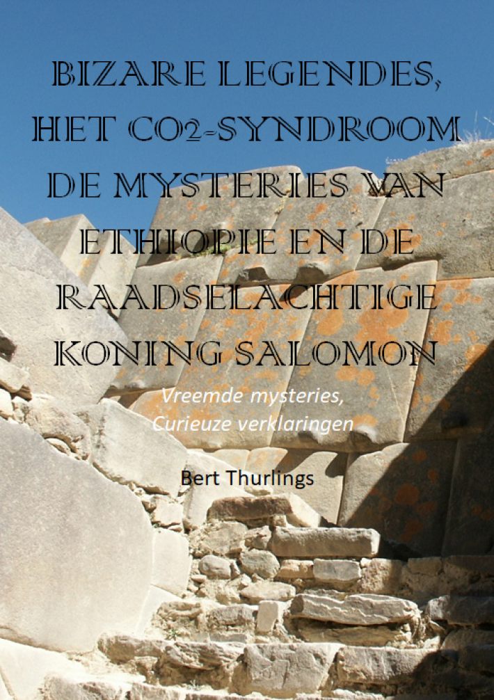 Bizarre legendes, het CO2-syndroom, de mysteries van Ethiopië en de raadselachtige Koning Salomon