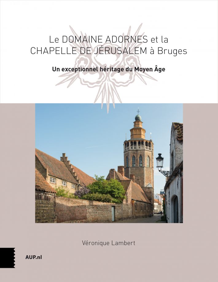 Le Domaine Adornes et la Chapelle de Jérusalem à Bruges