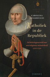 Katholiek in de Republiek • Katholiek in de Republiek