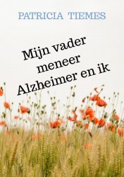 Mijn vader meneer Alzheimer en ik