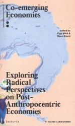 Exploring Radical Perspectives On Post-Anthropocentric Economies