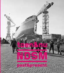 NDSM toen & nu / past & present