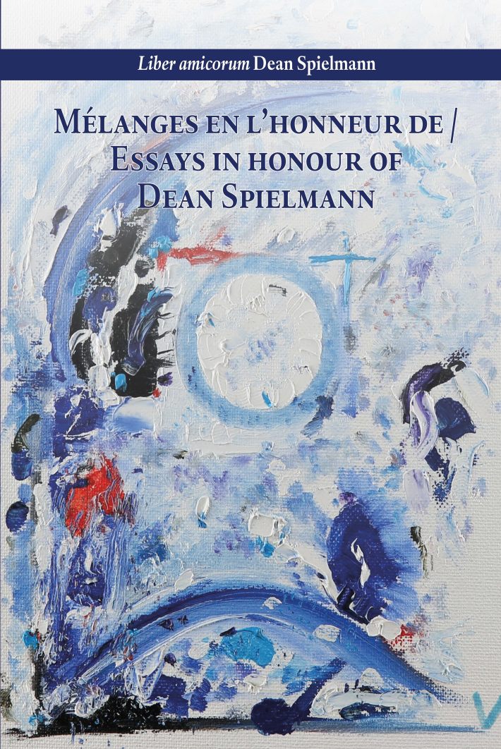 Mélanges en l’honneur de / Essays in honour of Dean Spielmann