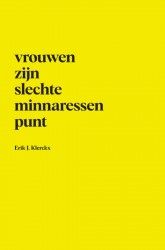 Vrouwen zijn slechte minnaressen punt