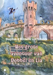 Het grote avontuur van Dobbel en Lia