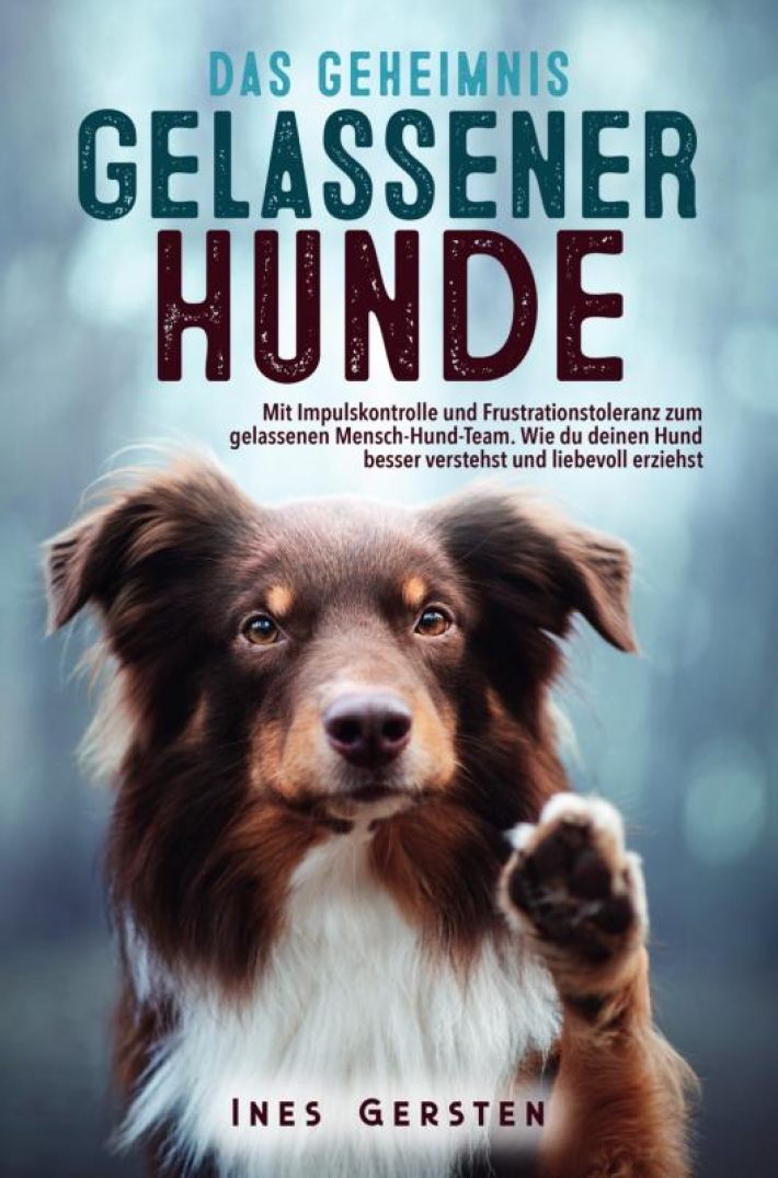 Das Geheimnis gelassener Hunde