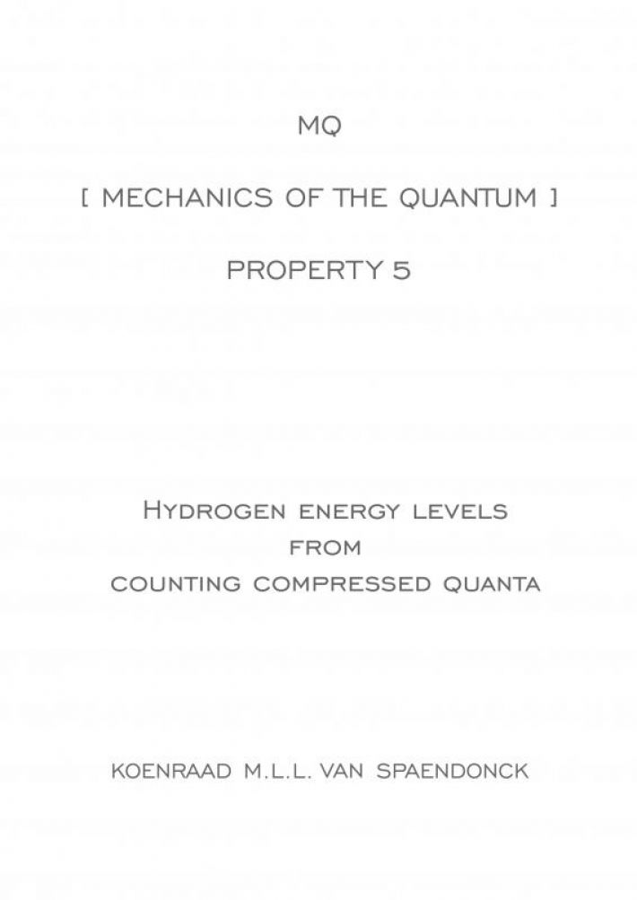 MQ [ Mechanics of the Quantum ] - Property 5 : Hydrogen energy level ratios from counting compressed quanta
