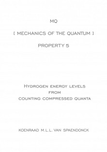 MQ [ Mechanics of the Quantum ] - Property 5 : Hydrogen energy level ratios from counting compressed quanta